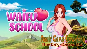 Waifu School - [InProgress Full Game] (Uncen) 2018