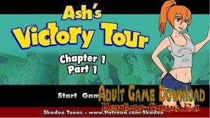 Ash's Victory Tour - [InProgress Chapter 1 Part 1] (Uncen) 2019