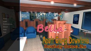 Banking on Bella - [InProgress  New Version 0.05a] (Uncen) 2020