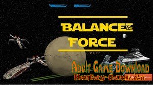 Balance of the Force - [InProgress New Version 0.2.0.2] (Uncen) 2019