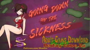 Going Down on the Sickness - [InProgress Full Game] (Uncen) 2020