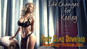 Life Changes for Keeley - [InProgress Version 1.0 (Full Game)] (Uncen) 2020