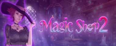 Magic Shop 2 [Ver.2023-07-17] (2023/PC/ENG)