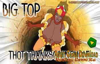 Big Top Thot Thanksgivinghole (Full Version)