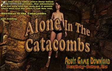 Alone in the catacombs